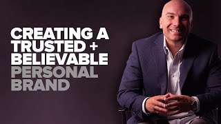 How To Build a Personal Brand thats both Trusted and Believable!