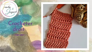 Comment crocheter bien droit