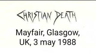 Christian Death - Mayfair, Glasgow, UK, 3 may 1988