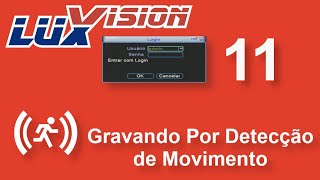 Luxvision Xmeye 11 - Gravando Por Detecção De Movimento