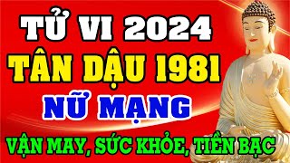 Tử vi tuổi TÂN DẬU 1981 Nữ mạng năm 2024 - Xem Vận may, sức khỏe, may mắn hay vận hạn ra sao?