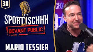 Les Sport'ischhh #38 - Mario Tessier