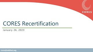 CORES Recertification Overview