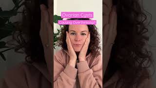 Ovarian Cysts Causing Overthinking