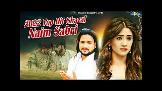 2022 Top Hit Ghazal | Naim Sabri Dard Bhari Ghazal | Nonstop Sad Ghazal Naim Sabri | Sad Ghazal