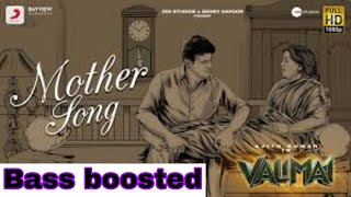 Valimai  Mother Song | bass boosted | Ajith Kumar | Yuvan Shankar Raja, Vinoth,Boney Kapoor