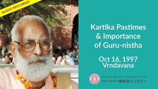 Kartika Pastimes \u0026 Importance of Guru-nistha - ENGLISH and HINDI, Audio Restored