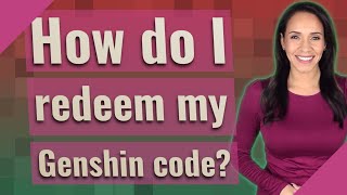 How do I redeem my Genshin code?