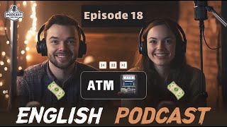 English Learning Podcast Conversation | English Podcast For Advanced | Episode 18