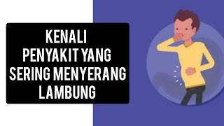 Awas kenali penyakit yang sering menyerang lambung #asamlambung