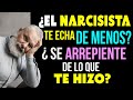 ¿El #NARCISISTA te ECHA DE MENOS? ¿Se ARREPIENTE de lo que te hizo? | #NARCISISTAS EN PAREJA