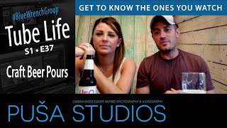 Craft Beer Pours | Tube Life S01 * E37  on Puša Studios