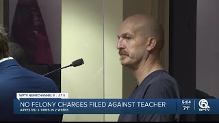 No felony charges filed against Palm Beach County teacher arrested 3 times in 2 weeks