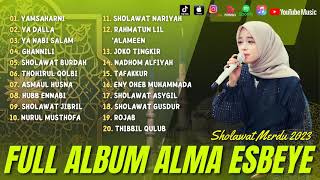 Sholawat Terbaru 2023 || Alma Esbeye Full Album - Yamsaharni, Ya Dalla, Ghannili ||