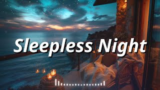 【洋楽 playlist】眠れない夜にリラックスする癒しの洋楽BGMで寝落ちをサポート：sleepless night