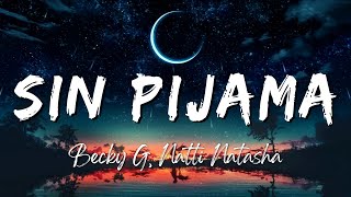 Becky G, NATTI NATASHA - Sin Pijama (Lyrics/Letra)