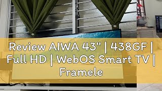 Review AIWA 43″ | 438GF | Full HD | WebOS Smart TV | Frameless TV