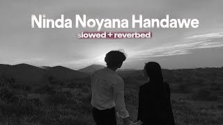 Ninda Noyana Handawe  Slowed  Reverbe  නින්ද නොයන හැන්දෑවෙ Slowed And Reverb