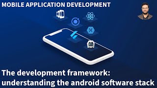 The development framework: understanding the android software stack