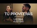 Majo y Dan - Tú Proveerás (Acústico) Letra