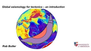 Global seismology for tectonics - an introduction
