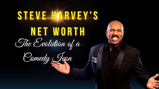 Exploring the Net Worth of Steve Harvey
