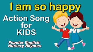 I AM SO HAPPY |Action Song | Best Kids Dance Songs & Music Video