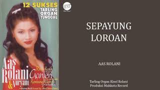 Aas Rolani - Sepayung Loroan