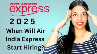 Air India Express Hiring Update News 2025