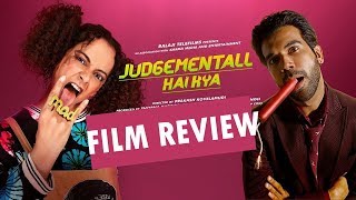 Judgemental Hai kya review by Saahil Chandel | Kangana Ranaut | Rajkumar Rao
