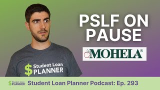 (Ep. 293) PSLF On Pause | Updates on Public Service Loan Forgiveness and MOHELA Transition