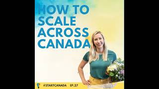 27 – How to Scale Across Canada and Get a Deal on Dragons Den w/ Catherine Metrycki of Callia Flo...