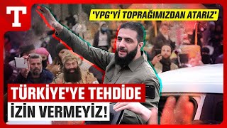 Ahmed Şara'dan Türkiye Sınırı Çıkışı! YPG'yi Atarız - Türkiye Gazetesi