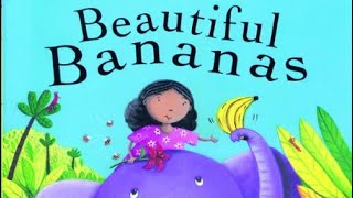 BEAUTIFUL BANANAS 🍌 *READ ALOUD*