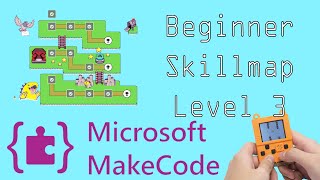 Microsoft Makecode Beginner Skill Map Level Three Part 1