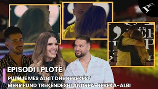 Puthje mes Albit dhe Rebekës? Merr fund trekëndëshi Andrea-Rebeka-Albi - Ep.90 Përputhen 29.1.2025