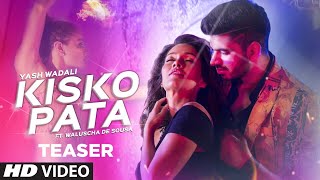 Official  Song Teaser: Kisko Pata | Yash Wadali