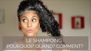 Le shampoing partie 1 : Pourquoi? Quand? Comment?