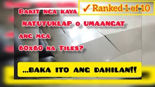 Bakit nga kaya NATUTUKLAP at UMAANGAT ang mga 60x60 na Tiles?