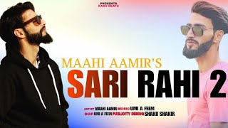 SARI RAH 2 | MAAHI AAMIR |UMI A FEEM | NEW KASHMIRI VIRAL SONG