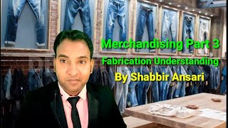 Merchandising | Kinds of fabric |  part 3  Shabbir Ansari
