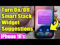 iPhone 16/16 Pro Max: How to Turn On/Off Smart Stack Widget Suggestions