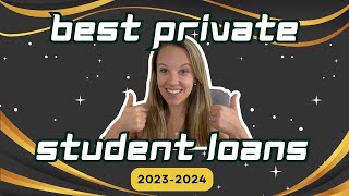 Best Private Student Loans of 2023 - 2024
