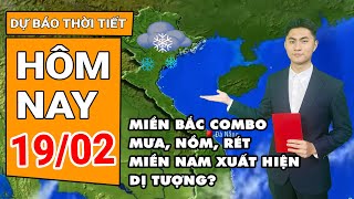 Dự báo thời tiết 19/2: Miền Bắc combo mưa, nồm, rét; miền Nam xuất hiện dị tượng?