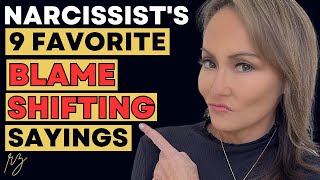 Narcissist’s 9 Favorite Blame Shifting Sayings