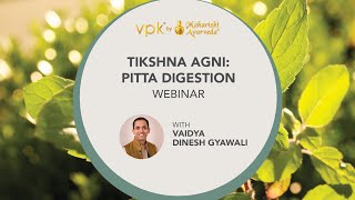 Tikshna Agni: Pitta Supportive Digestion webinar -- Maharishi Ayurveda