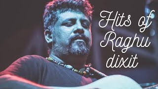 Best of Raghu dixit songs |Raghu dixit hits |Kannada songs| lokada kaalaji | gudugudiya sedi nodo