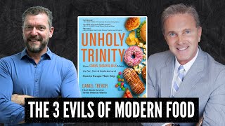 The 3 Evils of Modern Food with Daniel Trevor