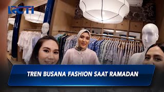 Inspirasi Tren Busana Fashion saat Ramadan dan Lebaran