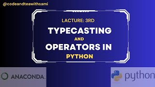 Typecasting in python and operators in python | Python Tutorial |Lacture #3